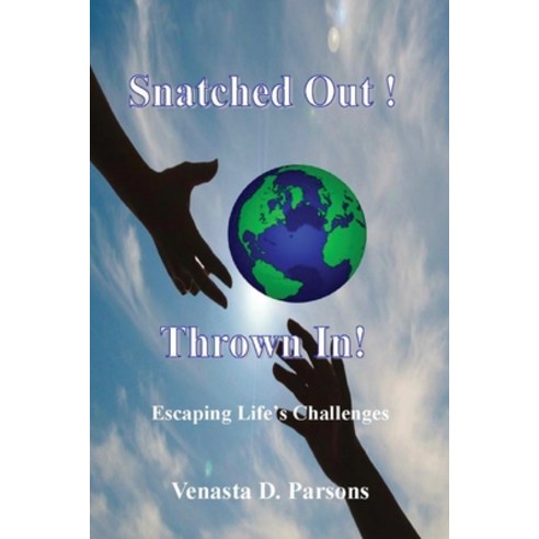 (영문도서) Snatched Out! Thrown In! Paperback, Taylormade Publishing LLC, English, 9781953526502