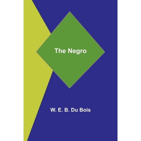 (영문도서) The Negro Paperback, Alpha Edition, English, 9789356714359