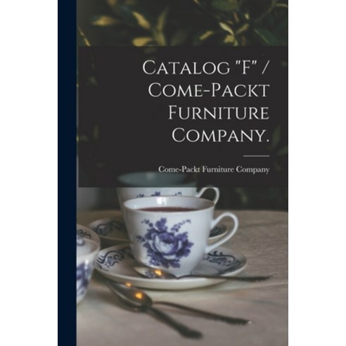 (영문도서) Catalog F / Come-Packt Furniture Company. Paperback, Legare Street Press, English, 9781014880130