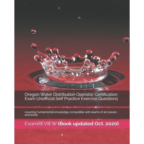 Oregon Water Distribution Operator Certification Exam Unofficial Self Practice Exercise Questions: c... Paperback, Createspace Independent Pub..., English, 9781721833153