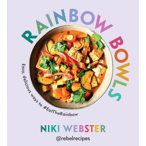 (영문도서) Rainbow Bowls: Easy Delicious Ways to #Eattherainbow Hardcover, Sourcebooks, English, 9781728291864