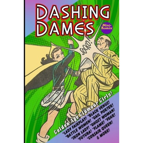 Dashing Dames: Golden Age Glamour Girls Paperback, Independently Published, English, 9798714191497