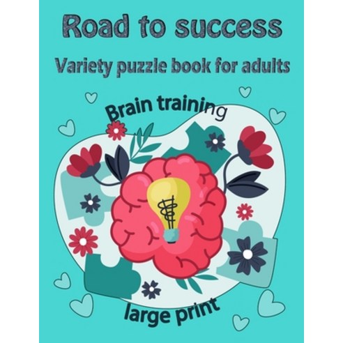 Road to success: Variety puzzle book for adults - Word search Sudoku Cryptograms Word Scramble an... Paperback, Independently Published, English, 9798552640522