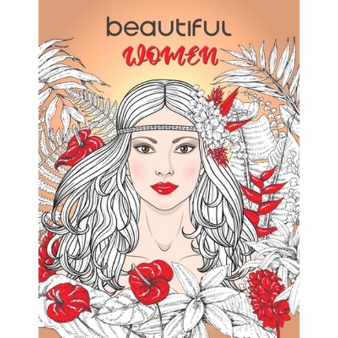 Beautiful Women: Adult Coloring Book With Gorgeous Women Portraits Paperback, Independently Published, English, 9798556892422