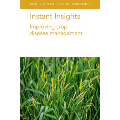 (영문도서) Instant Insights: Improving Crop Disease Management Paperback, Burleigh Dodds Science Publ..., English, 9781801461696