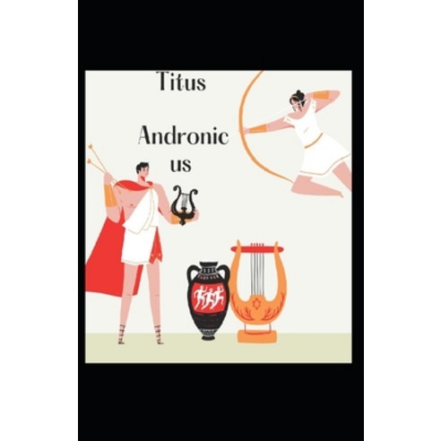 (영문도서) Titus Andronicus Illustrated Paperback, Independently Published, English, 9798461702465
