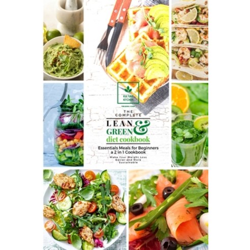 (영문도서) The Complete Lean and Green Diet Cookbook: Essentials Meals for Beginners a 2 in 1 Cookbook Paperback, Kulture Kitchen Publishing ..., English, 9781802602067