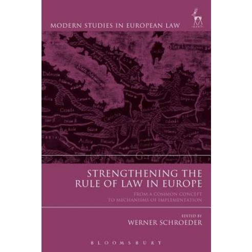 Strengthening the Rule of Law in Europe: From a Common Concept to Mechanisms of Implementation Paperback, Bloomsbury Publishing PLC