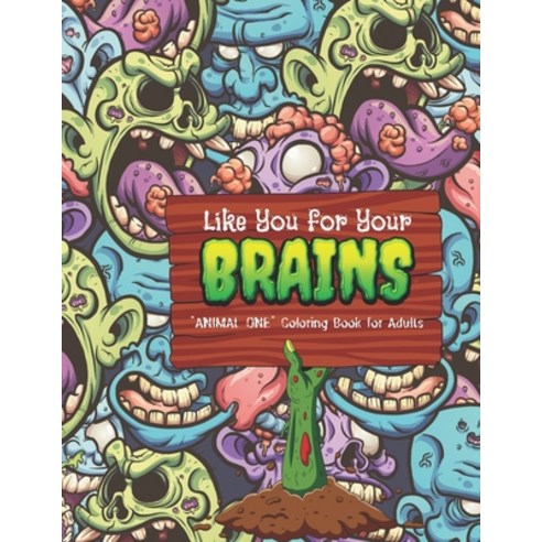 Like You for Your Brains: "ANIMAL ONE" Coloring Book for Adults Large Print Ability to Relax Brai... Paperback, Independently Published, English, 9798680539217