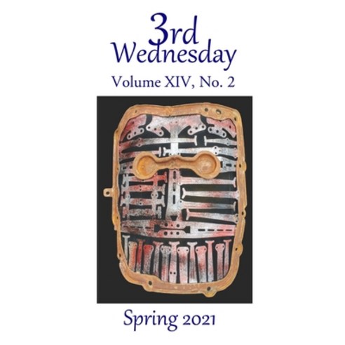 (영문도서) Third Wednesday: Volume XIV No. 2: Spring 2021 Paperback, Independently Published, English, 9798711885108