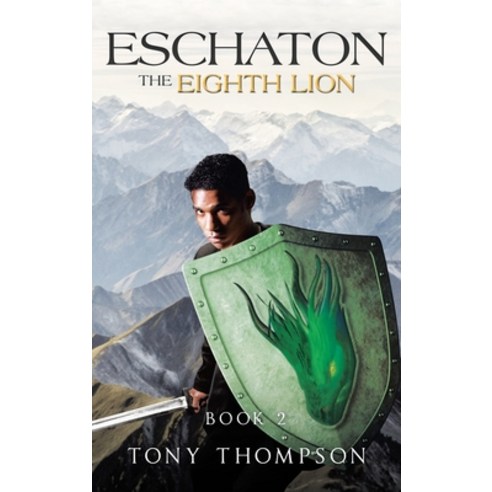 (영문도서) Eschaton the Eighth Lion: Book 2 Hardcover, iUniverse, English, 9781663226815