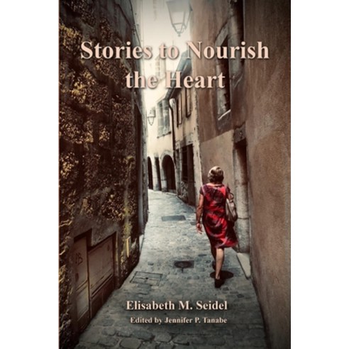 (영문도서) Stories to Nourish the Heart Paperback, Lulu.com, English, 9781794828247
