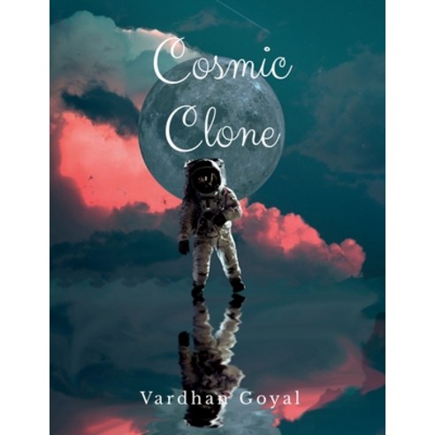 (영문도서) Cosmic Clone Paperback, Notion Press, English, 9781648694202 ...