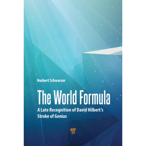 (영문도서) The World Formula: A Late Recognition of David Hilbert''s Stroke of Genius Hardcover, Jenny Stanford Publishing, English, 9789814877206