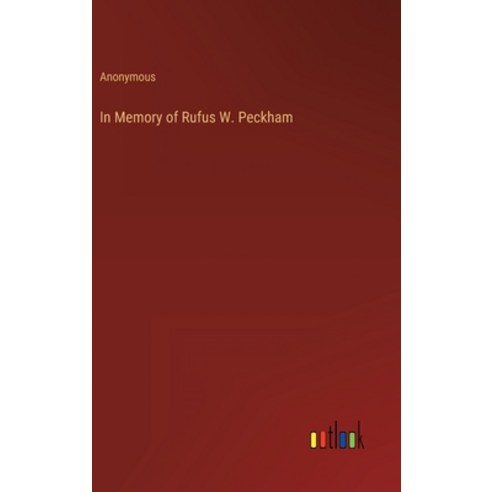 (영문도서) In Memory of Rufus W. Peckham Hardcover, Outlook Verlag, English, 9783368809690