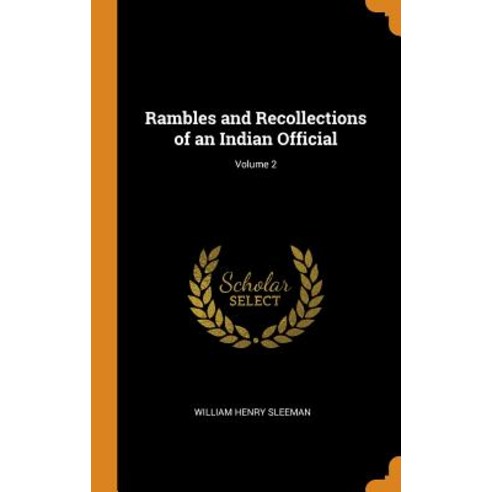 (영문도서) Rambles and Recollections of an Indian Official; Volume 2 Hardcover, Franklin Classics, English, 9780341971429