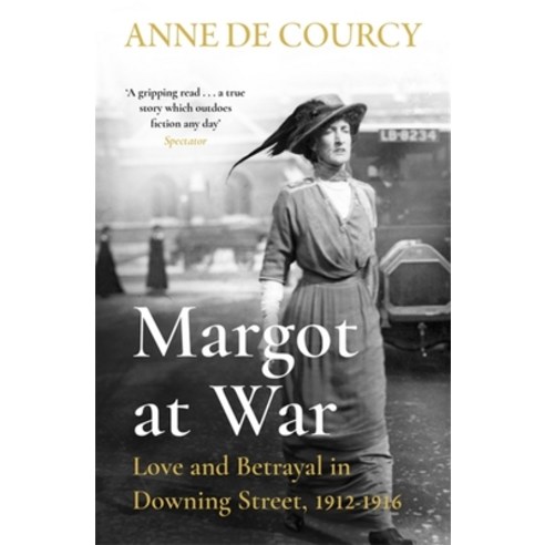 (영문도서) Margot at War: Love and Betrayal in Downing Street 1912-1916 Paperback, George Weidenfeld & Nicholson, English, 9781474625159