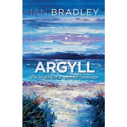 (영문도서) Argyll: The Making of a Spiritual Landscape Paperback, Saint Andrew Press, English, 9780861538386