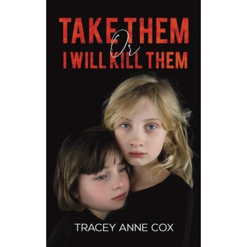 (영문도서) Take Them or I Will Kill Them Paperback, Austin Macauley, English, 9781528954419