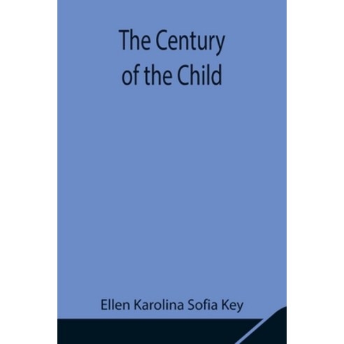 (영문도서) The Century of the Child Paperback, Alpha Edition, English, 9789354847578