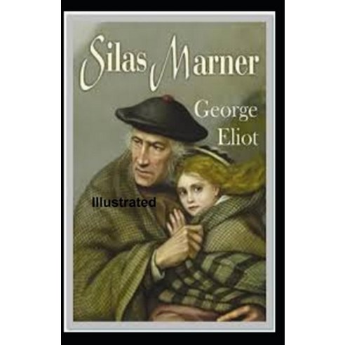 Silas Marner Illustrated Paperback, Independently Published, English, 9798681111337