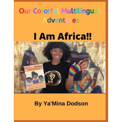 Our Colorful Multilingual Adventures: I am Africa!!! Paperback, Independently Published