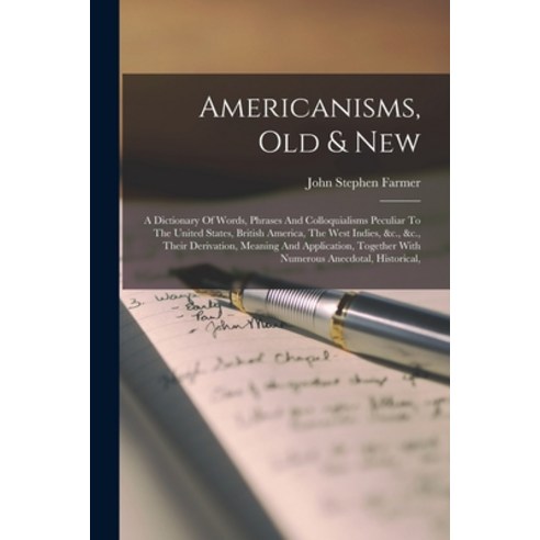 (영문도서) Americanisms Old & New: A Dictionary Of Words Phrases And Colloquialisms Peculiar To The Un... Paperback, Legare Street Press, English, 9781018835600