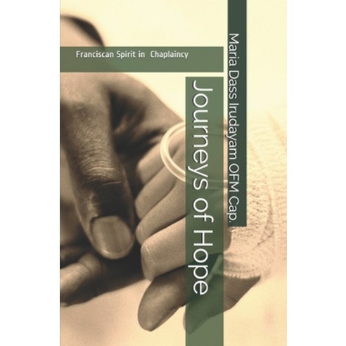 (영문도서) Journeys of Hope: Franciscan Spirit in Chaplaincy Paperback, Independently Published, English, 9798722303882
