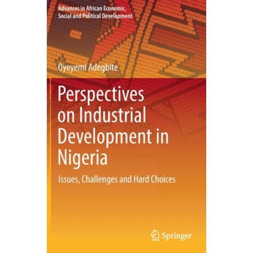 (영문도서) Perspectives on Industrial Development in Nigeria: Issues Challenges and Hard Choices Hardcover, Springer, English, 9783030843748