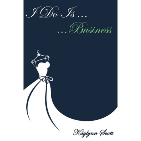 (영문도서) I Do Is...Business Paperback, Independently Published, English, 9798522642730