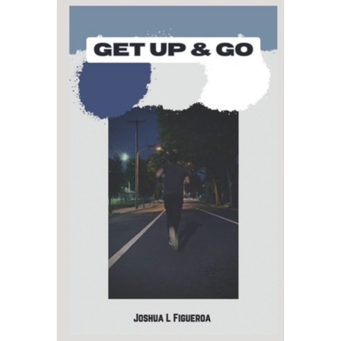 (영문도서) Get Up & Go Paperback, Joshua Figueroa, English, 9798218201982