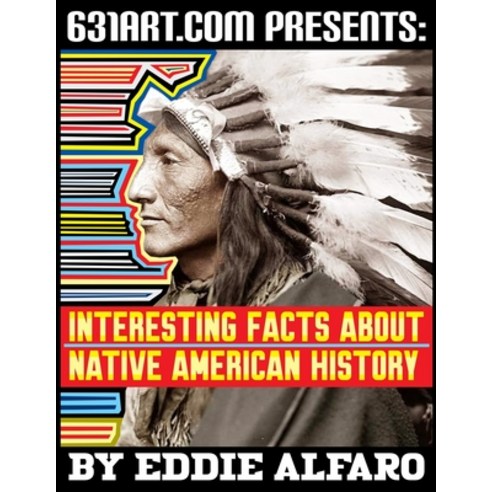 Interesting Facts About Native American History Paperback, Independently Published, English, 9798696216225