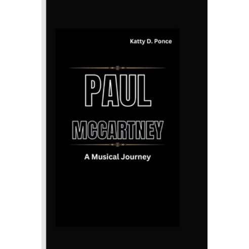 (영문도서) Paul McCartney: A Musical Journey Paperback, Independently Published, English, 9798854429221
