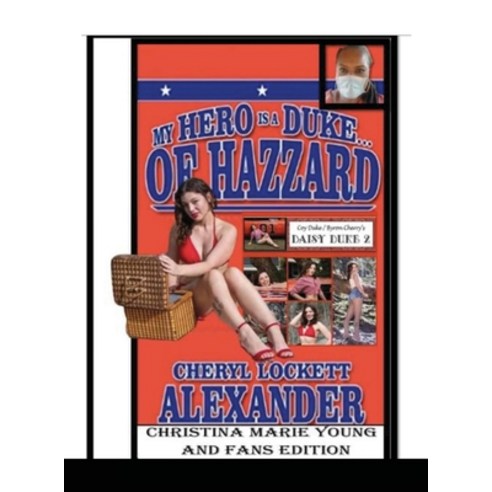 MY HERO IS A DUKE...OF HAZZARD Christina Marie Young and Fans Edition Hardcover, Lulu.com, English, 9781684746705