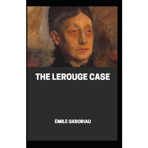 The Lerouge Case illustrated Paperback, Independently Published, English, 9798741175392