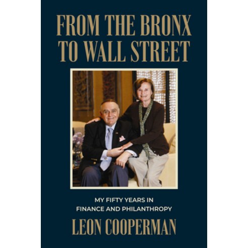 (영문도서) From the Bronx to Wall Street: My Fifty Years in Finance and Philanthropy Hardcover, Advantage Media Group, English, 9781642256222