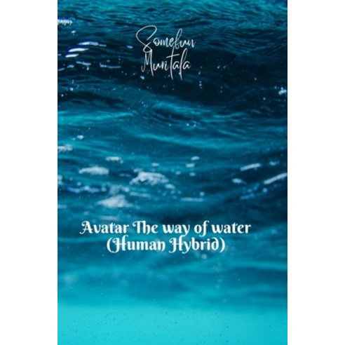 (영문도서) Avatar The way of water (Human hybrid) Paperback, Independently Published, English, 9798872906391