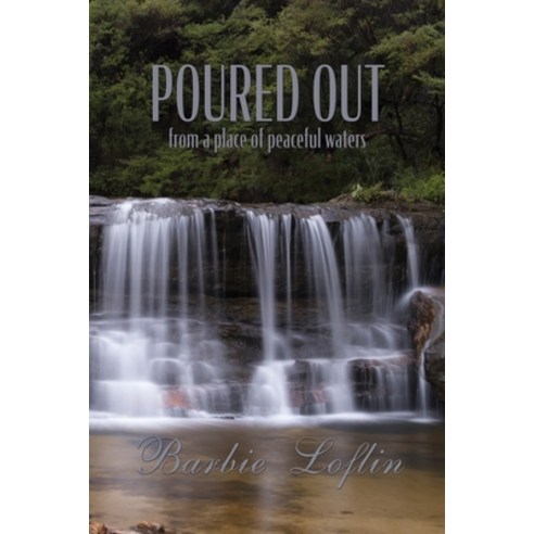 (영문도서) Poured Out: from a place of peaceful waters Paperback, Wordcrafts Press, English, 9781957344188