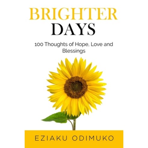 (영문도서) Brighter Days: 100 Thoughts of Hope Love and Blessings Paperback, Independently Published, English, 9798728646167
