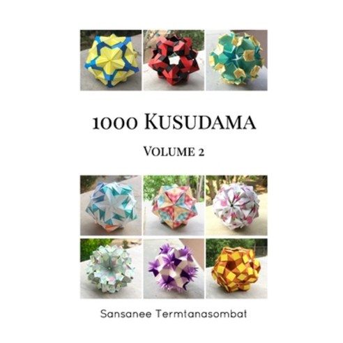 1000 Kusudama - Volume 2 Paperback, Blurb