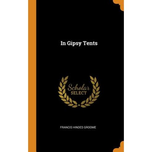 (영문도서) In Gipsy Tents Hardcover, Franklin Classics, English, 9780342304257
