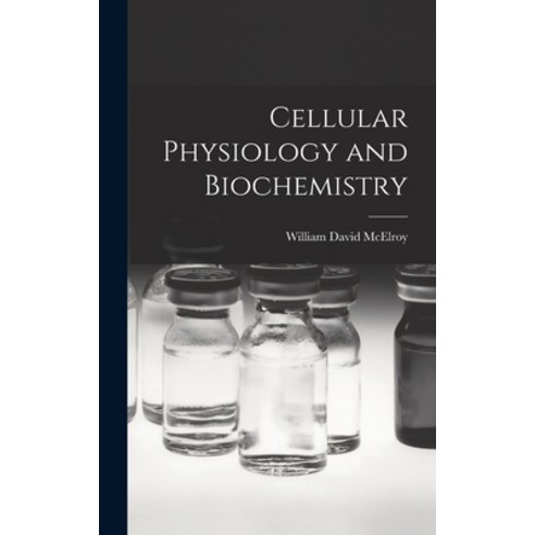(영문도서) Cellular Physiology and Biochemistry Hardcover, Hassell Street Press, English, 9781014116086