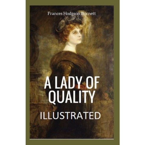 A Lady of Quality Illustrated Paperback, Independently Published, English, 9798598499122