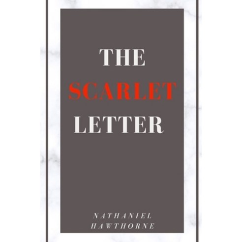 The Scarlet Letter: A Historical Fiction Classic - Literacy and Romance - Classic Literature and Fic... Paperback, Independently Published