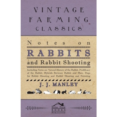 (영문도서) Notes On Rabbits And Rabbit Shooting: Including Notes On ...
