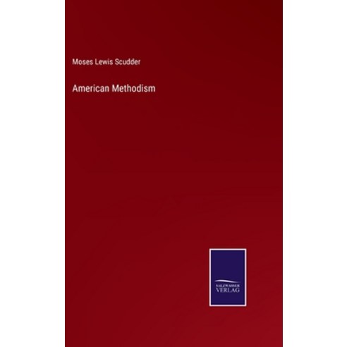 (영문도서) American Methodism Hardcover, Salzwasser-Verlag Gmbh, English, 9783752530315