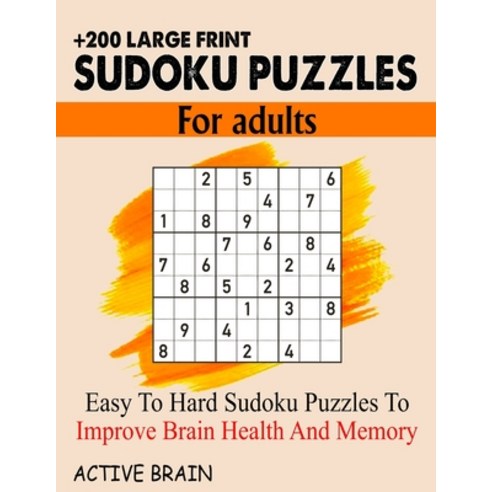 Large Print Sudoku Puzzles for Adults: 200+ Easy To Hard Sudoku Puzzles To Improve Brain Health And ... Paperback, Independently Published, English, 9798588830058