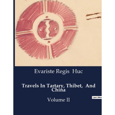 (영문도서) Travels In Tartary Thibet And China: Volume II Paperback, Culturea, English, 9791041982660