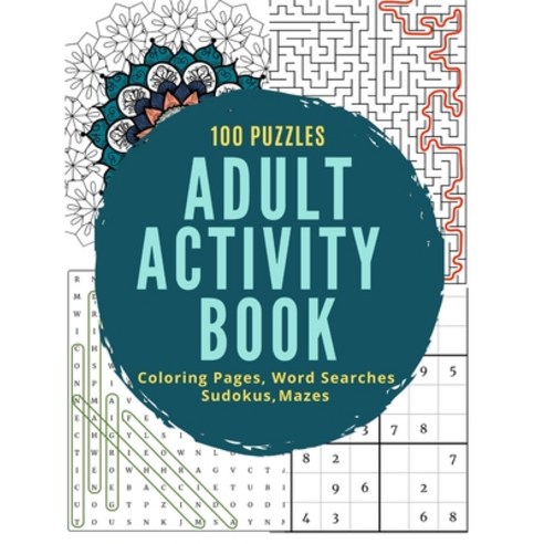 Adult Activity Book: 100 Puzzles Coloring Pages Word Searches Sudoku and Mazes Paperback, Independently Published, English, 9798561236679