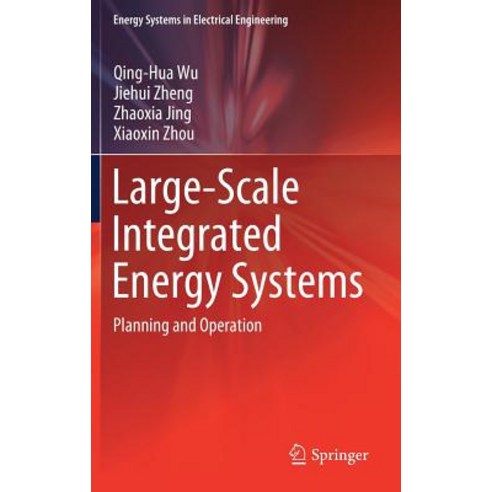 (영문도서) Large-Scale Integrated Energy Systems: Planning and Operation Hardcover, Springer, English, 9789811369421